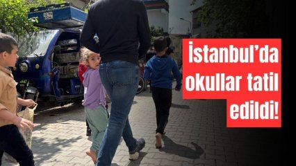 İstanbul'da Okullar Tatil Edildi